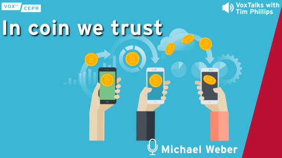 Three illustrated hands holding smartphones with Bitcoin symbols on their screens. Arrows and graphs in the background represent digital financial transactions. Golden Bitcoin coins flow between the phones, symbolizing cryptocurrency exchange. The title reads “In coin we trust” and the speaker is identified as Michael Weber. Logos for VoxEU, CEPR, and VoxTalks with Tim Phillips are displayed in the corners.